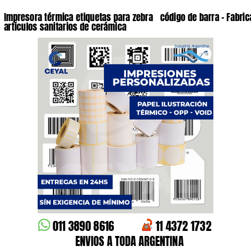 Impresora térmica etiquetas para zebra  código de barra - Fabricación de artículos sanitarios de cerámica
